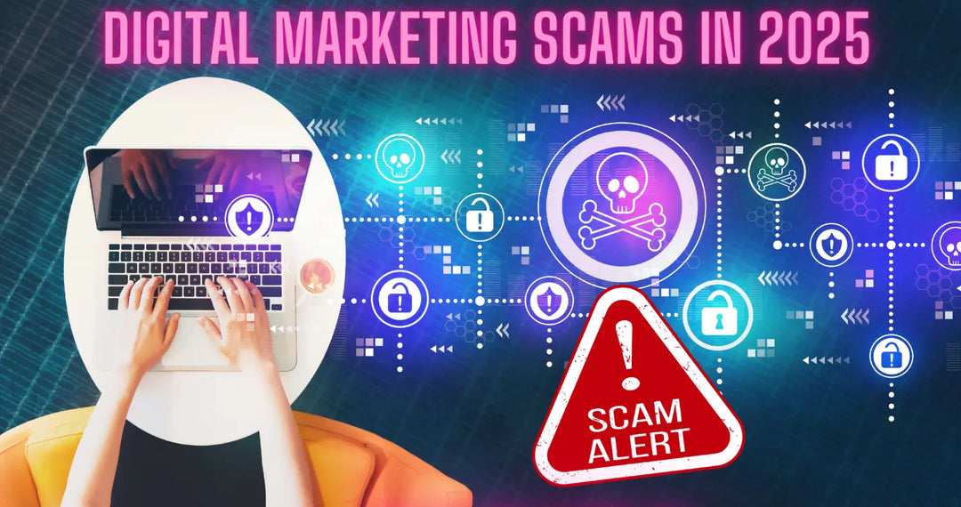 Digital Marketing Scams in 2025