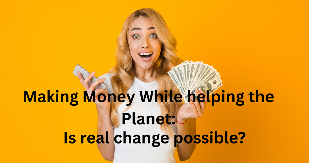 Making money while helping the planet